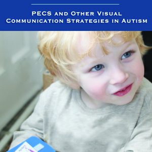 A Picture's Worth: Pecs and Other Visual Communication Strategies in Autism